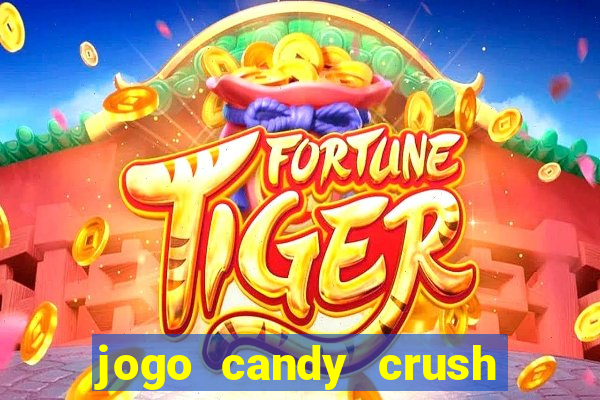 jogo candy crush saga no facebook